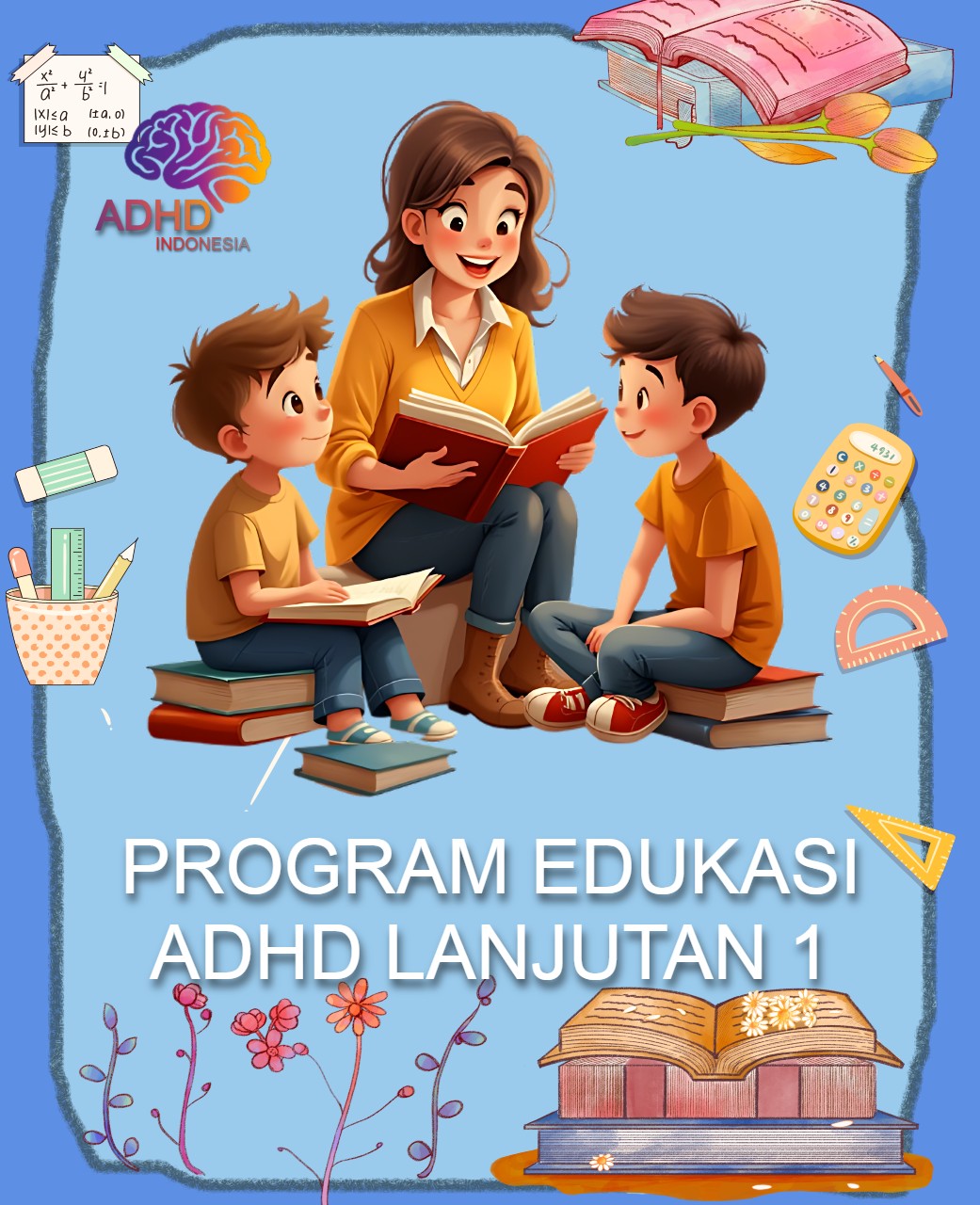 Program ADHD Indonesia Provinsi Kalimantan Barat Edukasi Lanjutan Tahap 1 untuk Orang Tua