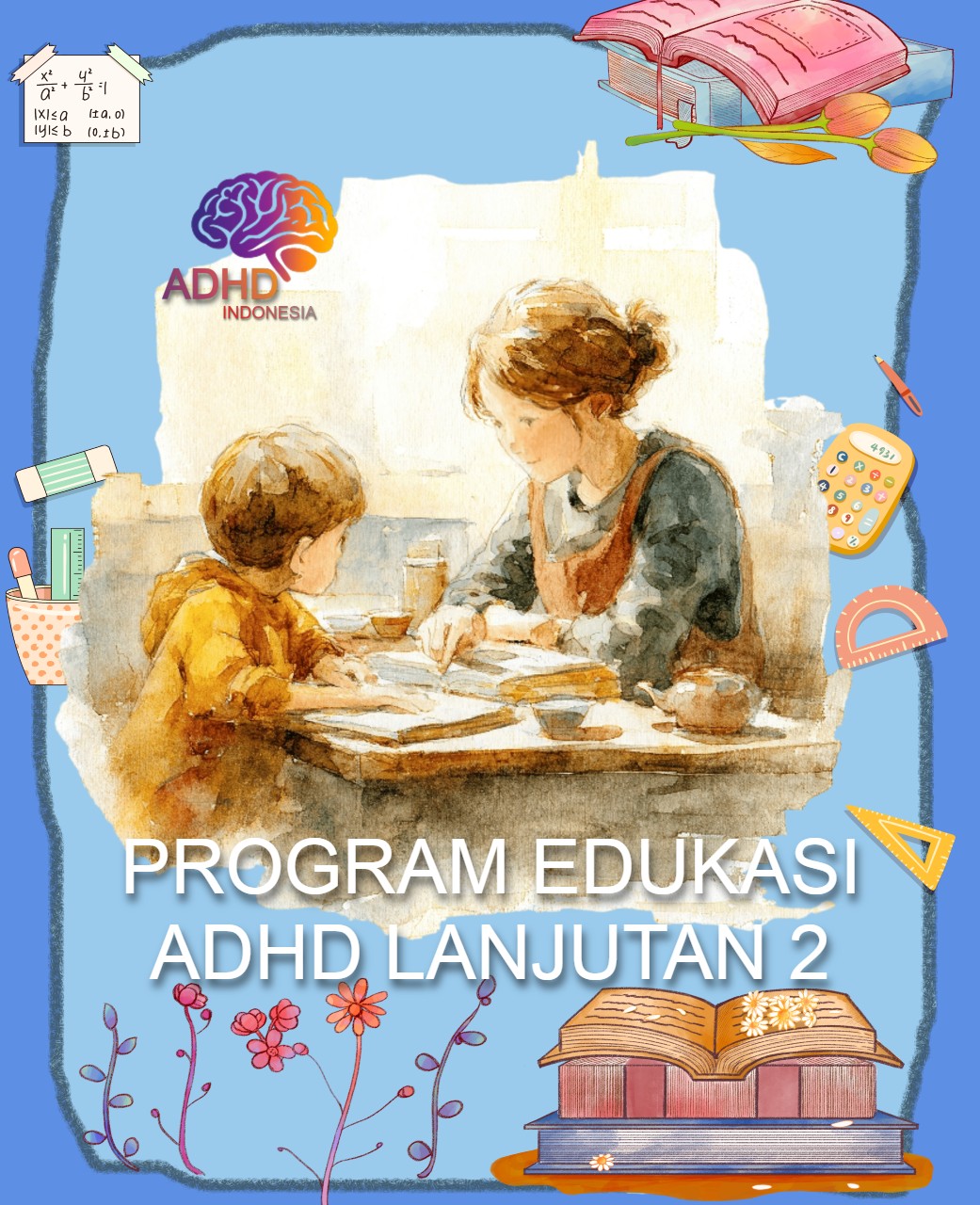 Program ADHD Indonesia Provinsi Kalimantan Barat Edukasi Lanjutan Tahap 2 untuk Orang Tua